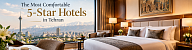 The Most Comfortable 5-Star Hotels in Tehran: A Complete Guide for Travelers